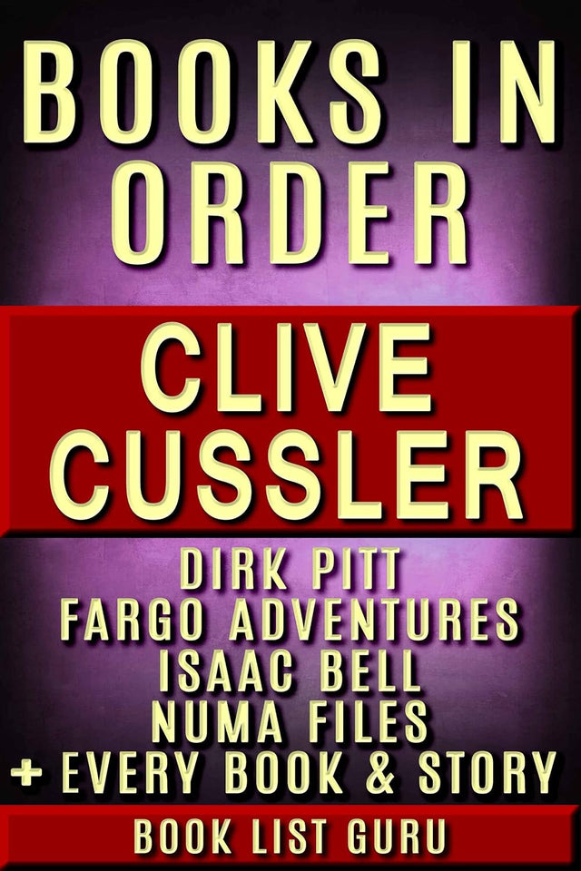 Clive Cussler Books in Order: Dirk Pitt series, NUMA Files series, Fargo Adventures, Isaac Bell series, Oregon Files, Sea Hunter, short stories, ... Clive Cussler Biograp (Series Order Book 5)