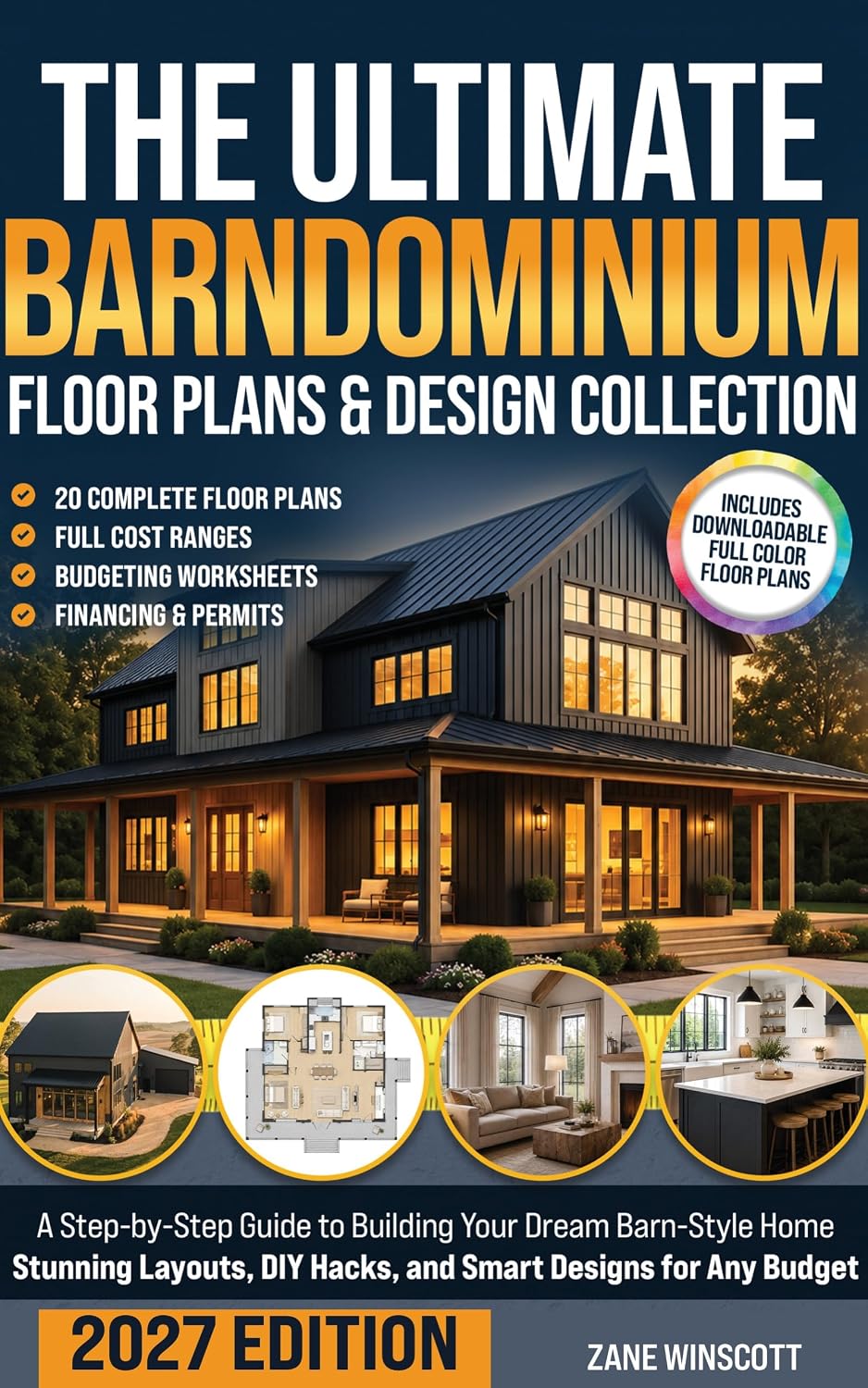 The Ultimate Barndominium Floor Plans & Design Collection: A Step-by-Step Guide to Building Your Dream Barn-Style Home | Stunning Layouts, DIY Hacks, and Smart Designs for Any Budget