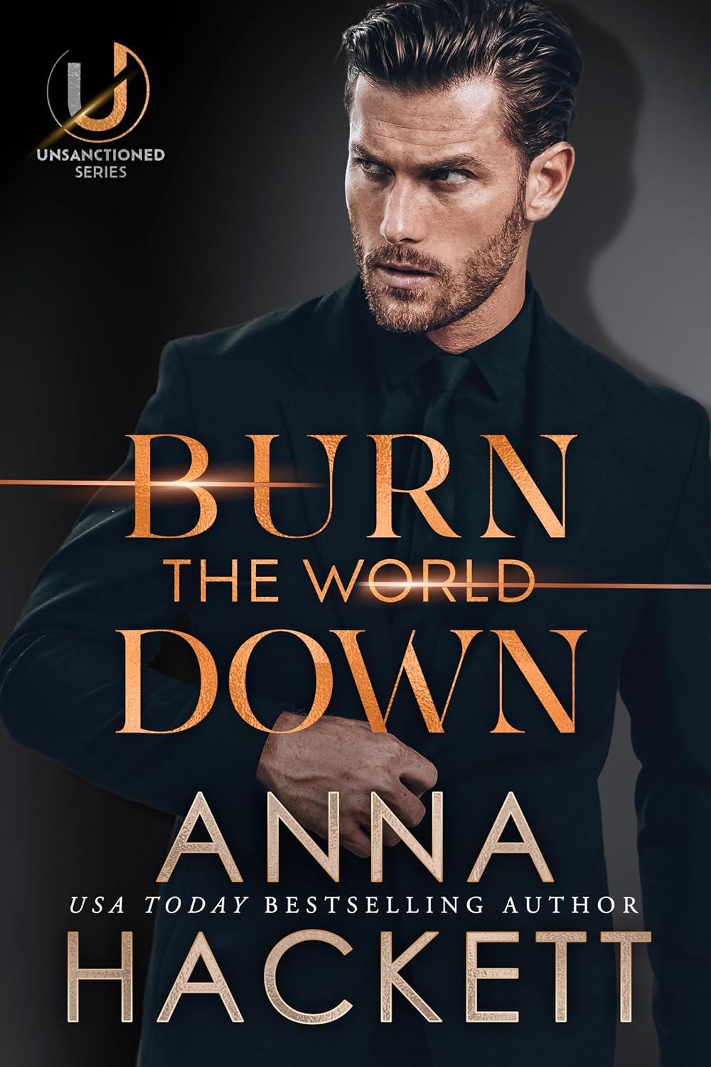 Burn the World Down (Unsanctioned Book 1)
