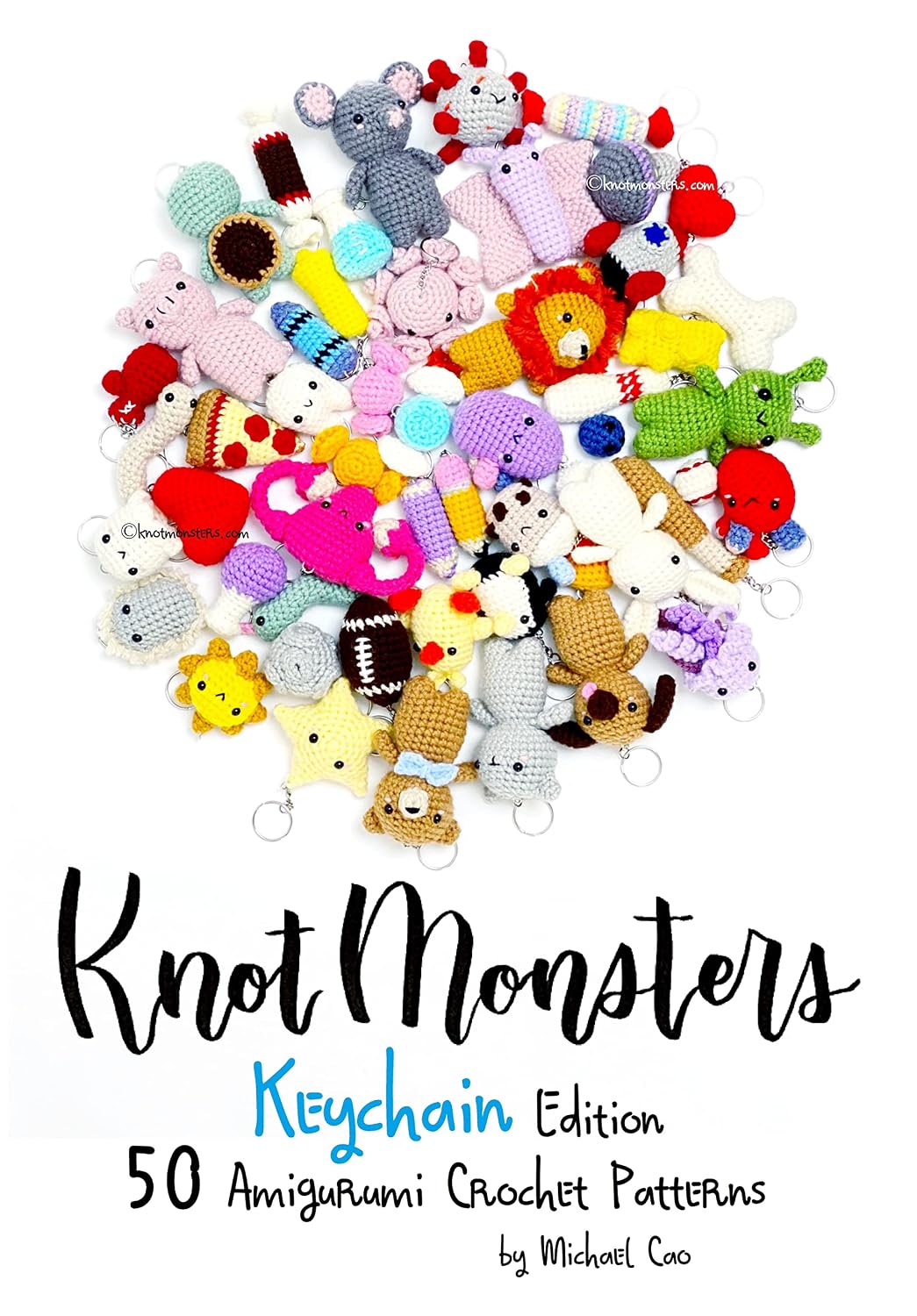 Knotmonsters: Keychain edition: 50 Amigurumi Crochet Patterns