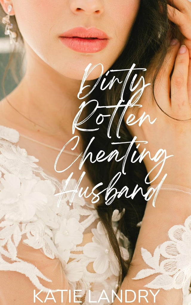 Dirty Rotten Cheating Husband: A Romance