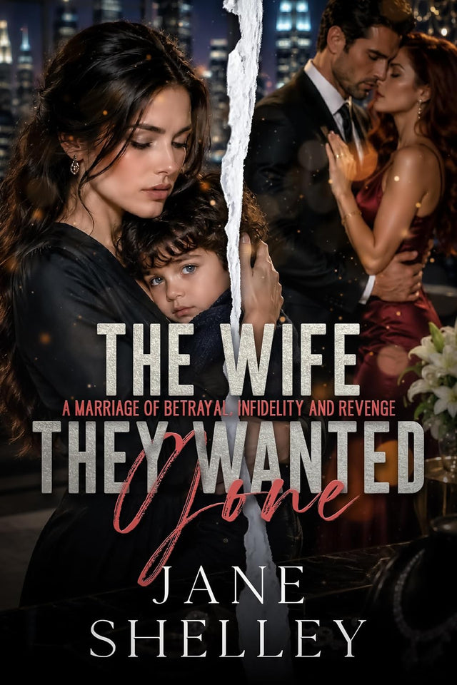 The Wife They Wanted Gone: A Marriage of Betrayal, Infidelity and Revenge (Sins Between Sisters Series)
