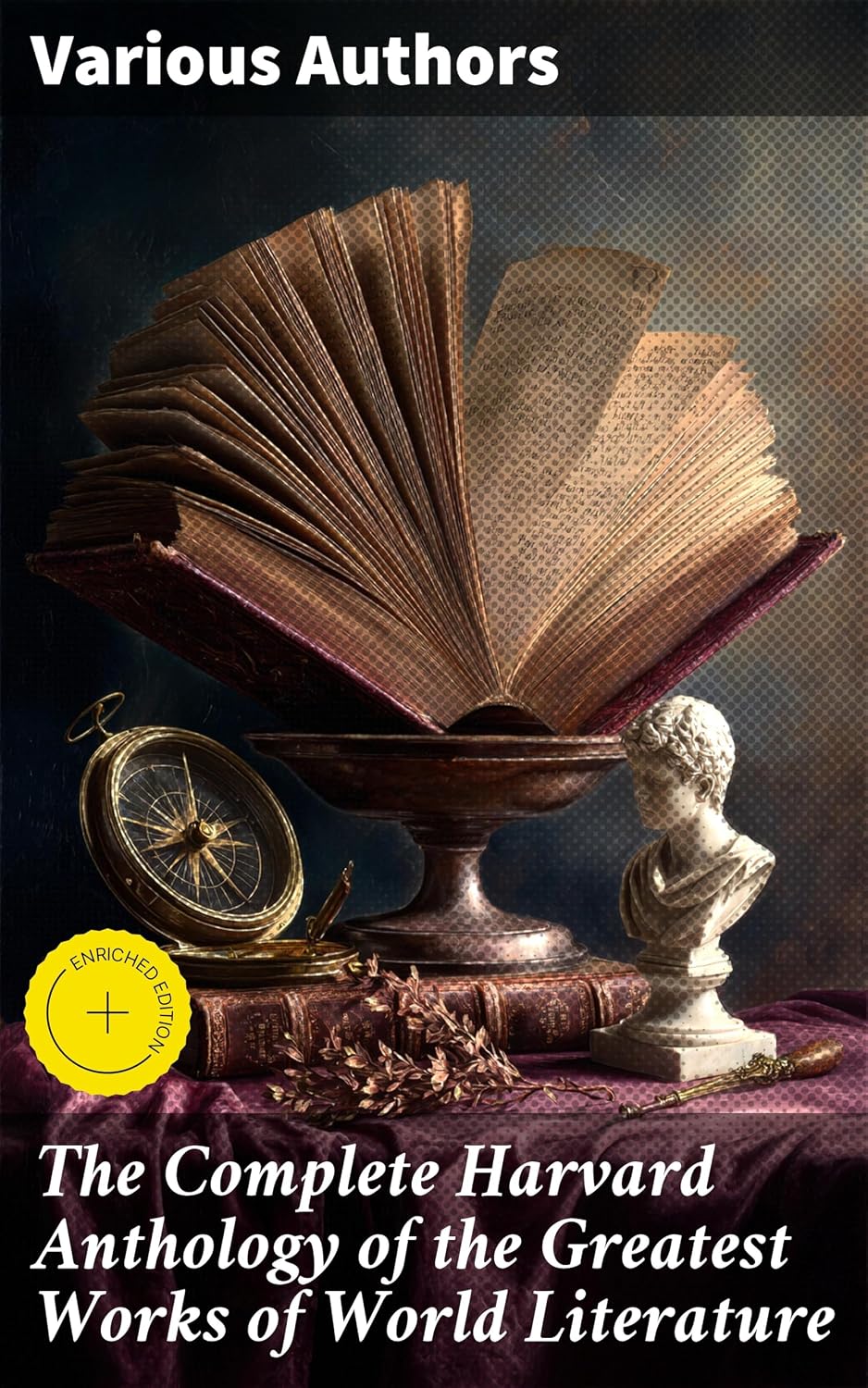 The Complete Harvard Anthology of the Greatest Works of World Literature: Enriched edition. All 71 Volumes - The Five Foot Shelf & The Shelf of Fiction