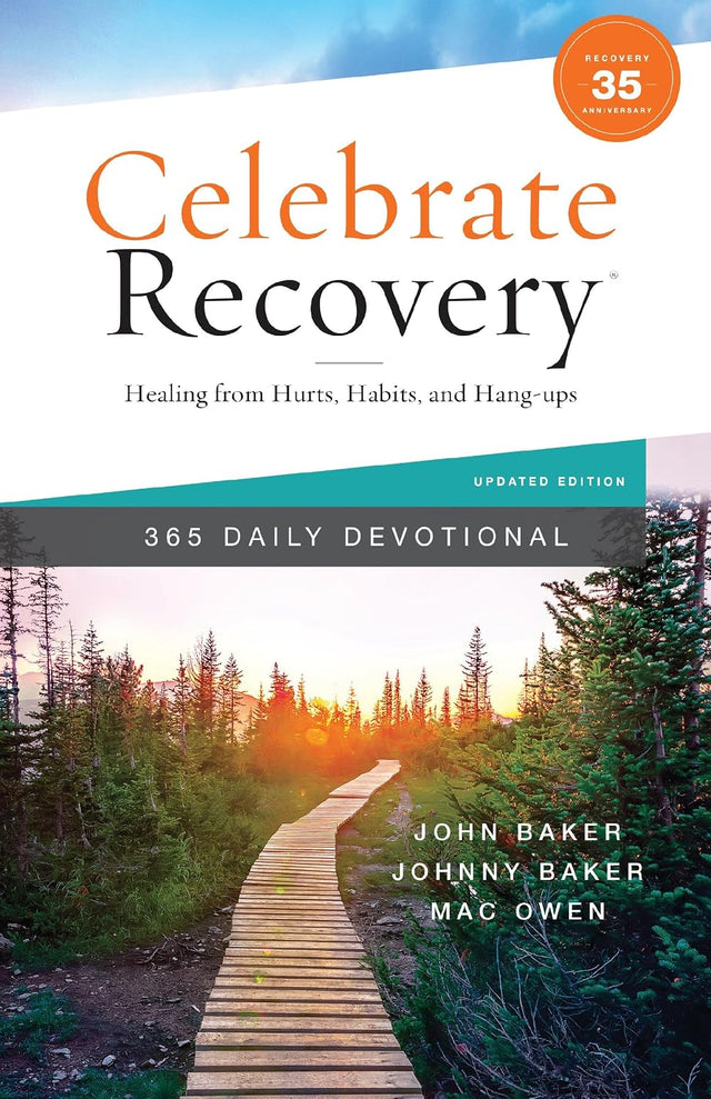 Celebrate Recovery 365 Daily Devotional, 35th Anniversary Edition: Healing from Hurts, Habits, and Hang-Ups (365 Devotions for Strength and Encouragement on the Road to Addiction Recovery)