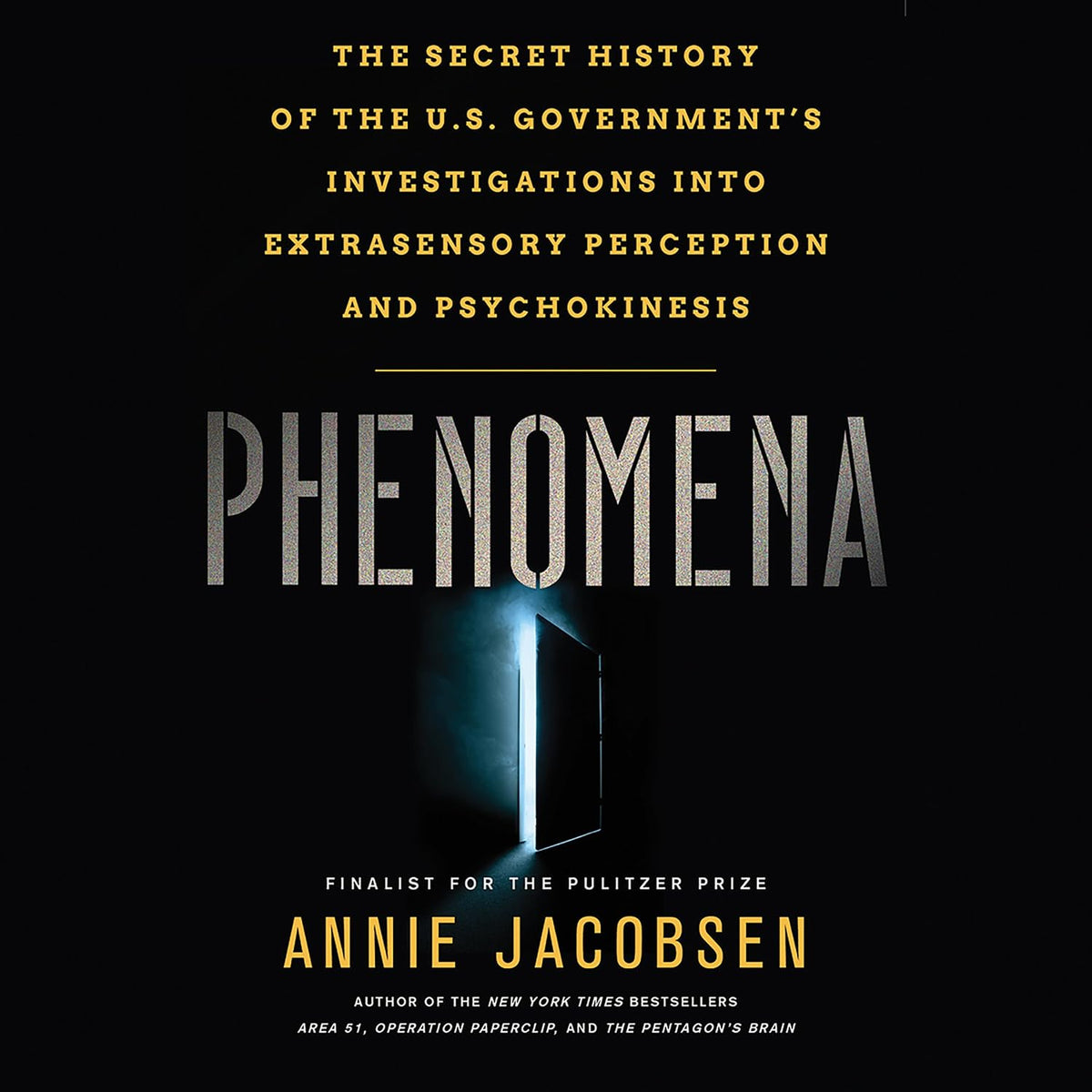 Phenomena: The Secret History of the U.S. Government's Investigations into Extrasensory Perception and Psychokinesis