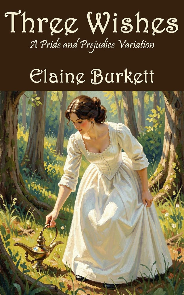 Three Wishes: A Pride and Prejudice Variation