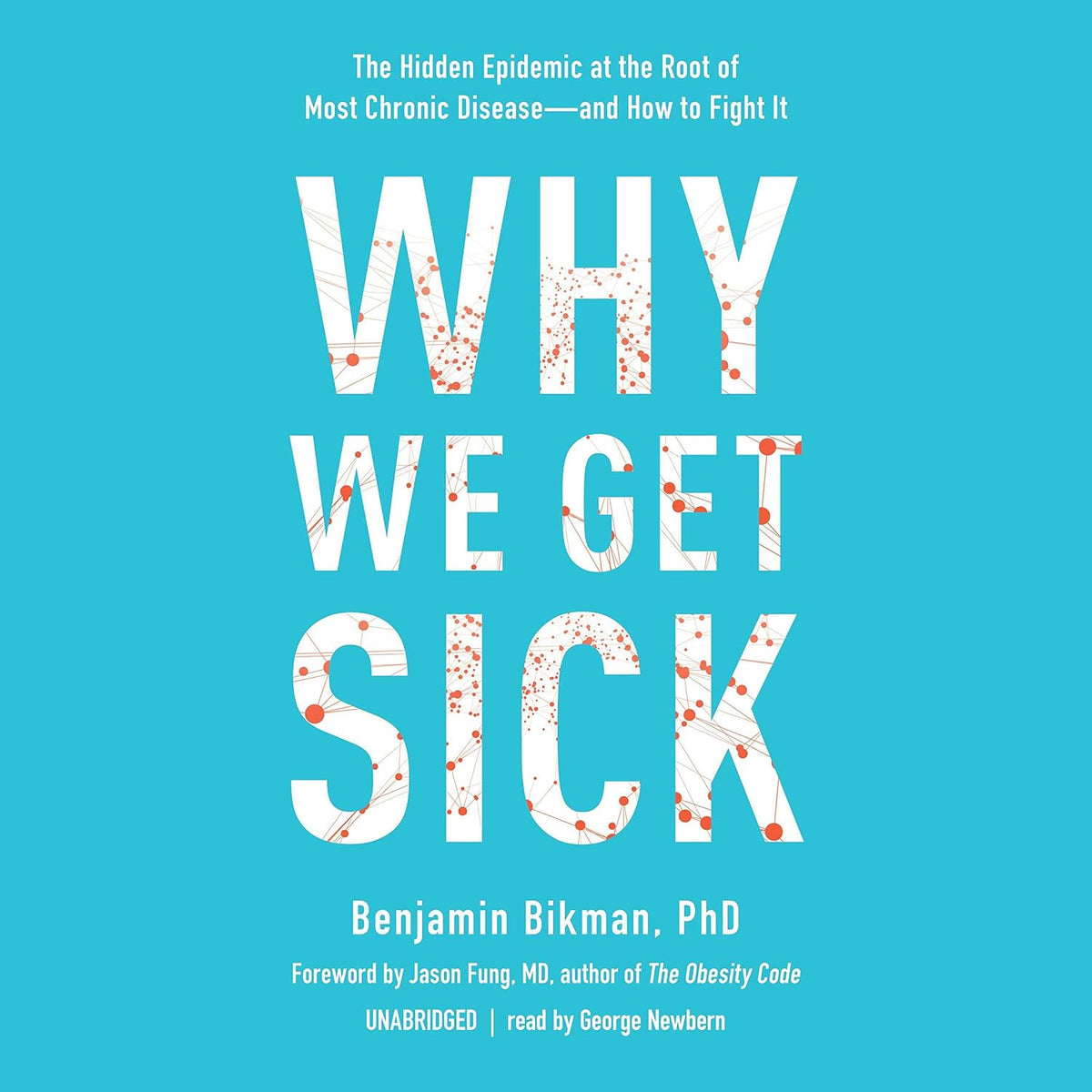 Why We Get Sick: The Hidden Epidemic at the Root of Most Chronic Disease - and How to Fight It