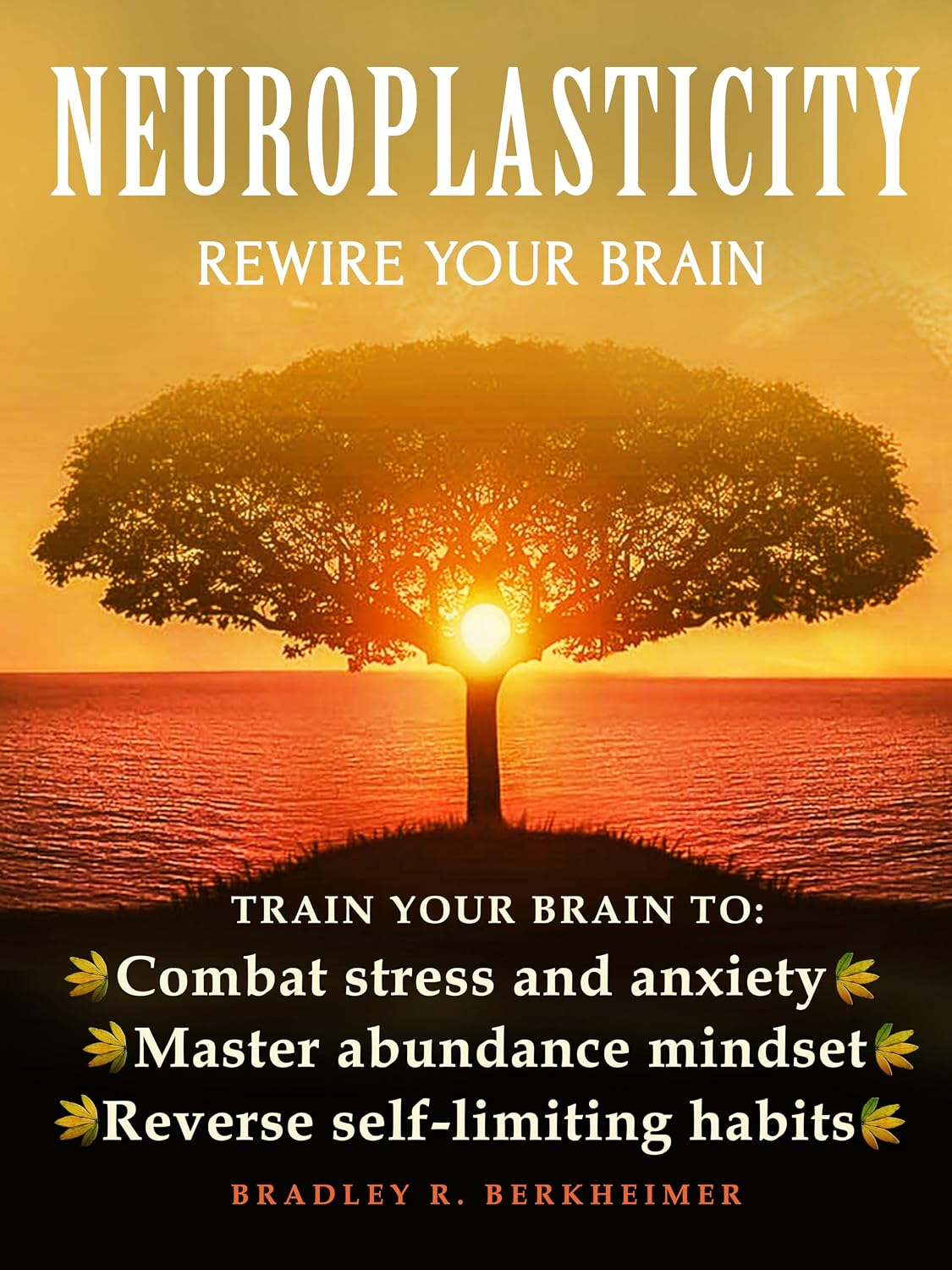Neuroplasticity: Rewire Your Brain