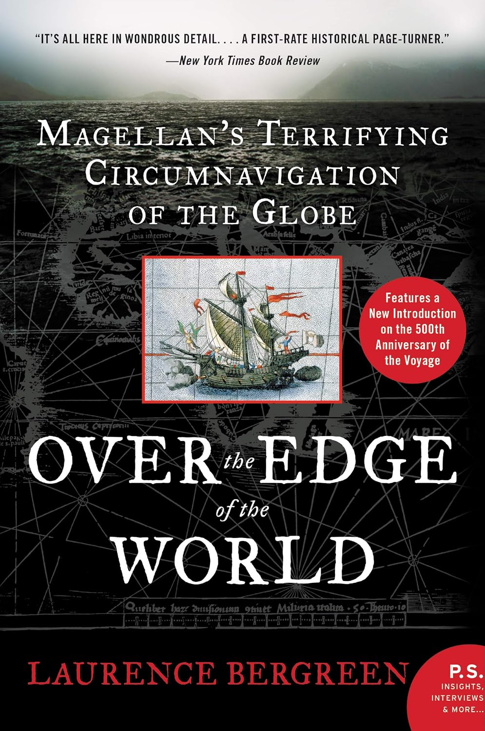Over the Edge of the World Updated Edition: Magellan's Terrifying Circumnavigation of the Globe ― A Riveting History Book About 260 Sailors at Sea