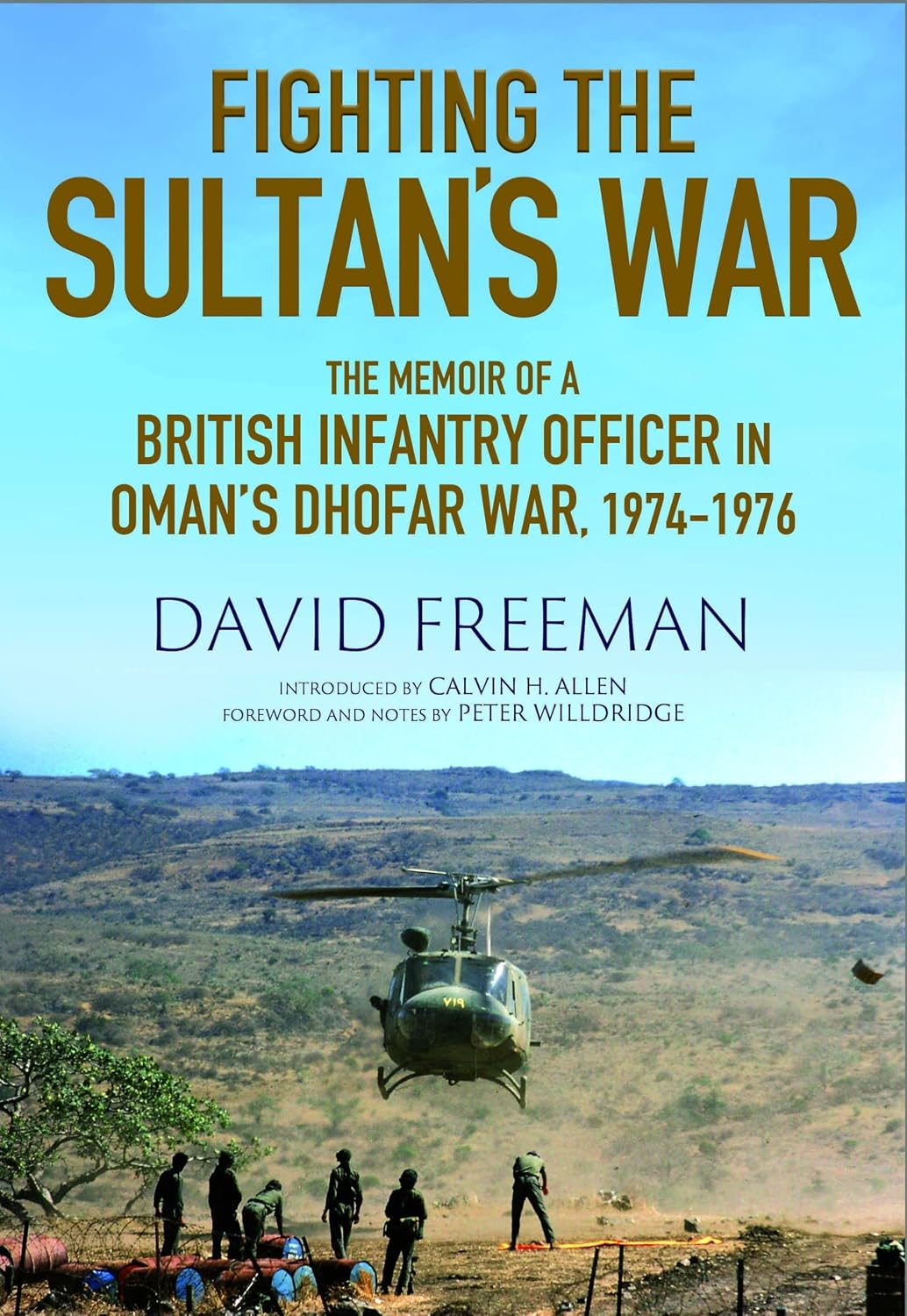 Fighting the Sultan's War: A Diary of British Infantry Officer fighting in the Dhofar Campaign 1974-1976