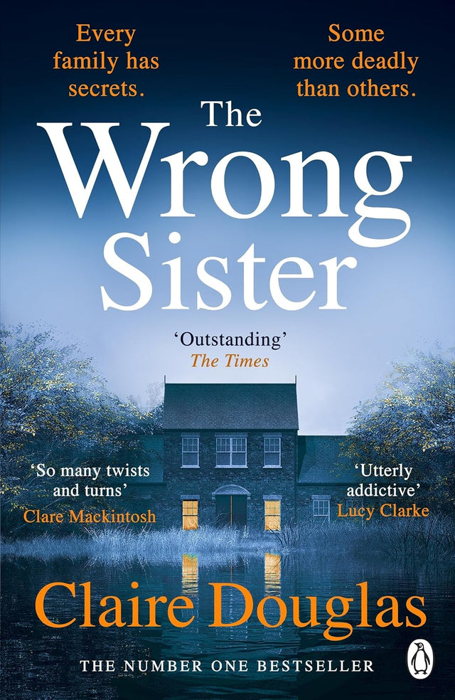 The Wrong Sister: Discover the Sunday Times bestselling psychological thriller that has everyone hooked - From the author of the No. 1 bestseller, The New Neighbours