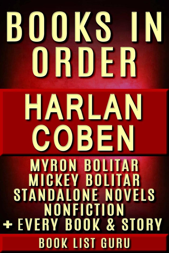 Harlan Coben Books in Order: Myron Bolitar series, Mickey Bolitar series, all short stories, standalone novels, and nonfiction, plus a Harlan Coben biography.