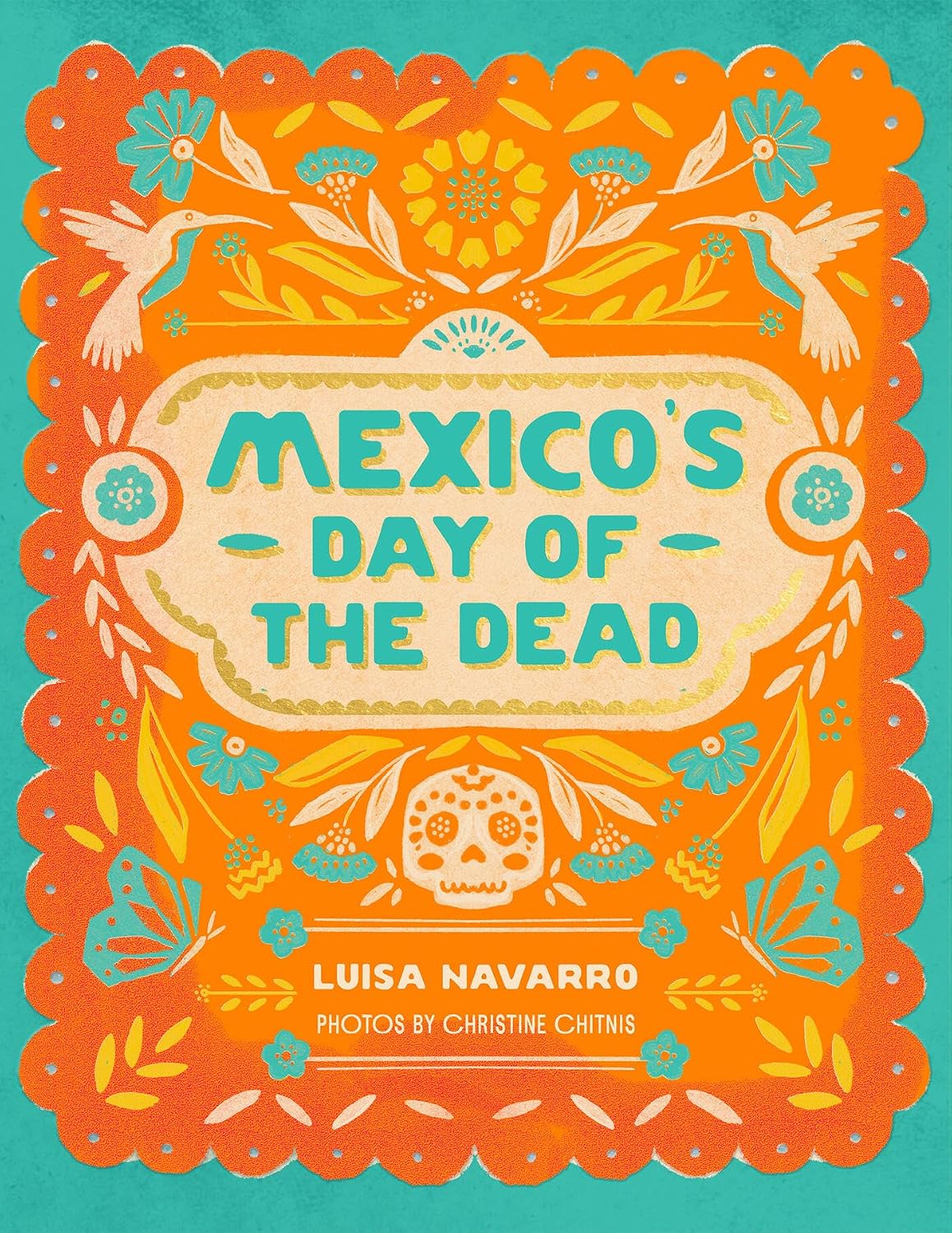 Mexico's Day of the Dead: A Celebration of Life Through Stories and Photos