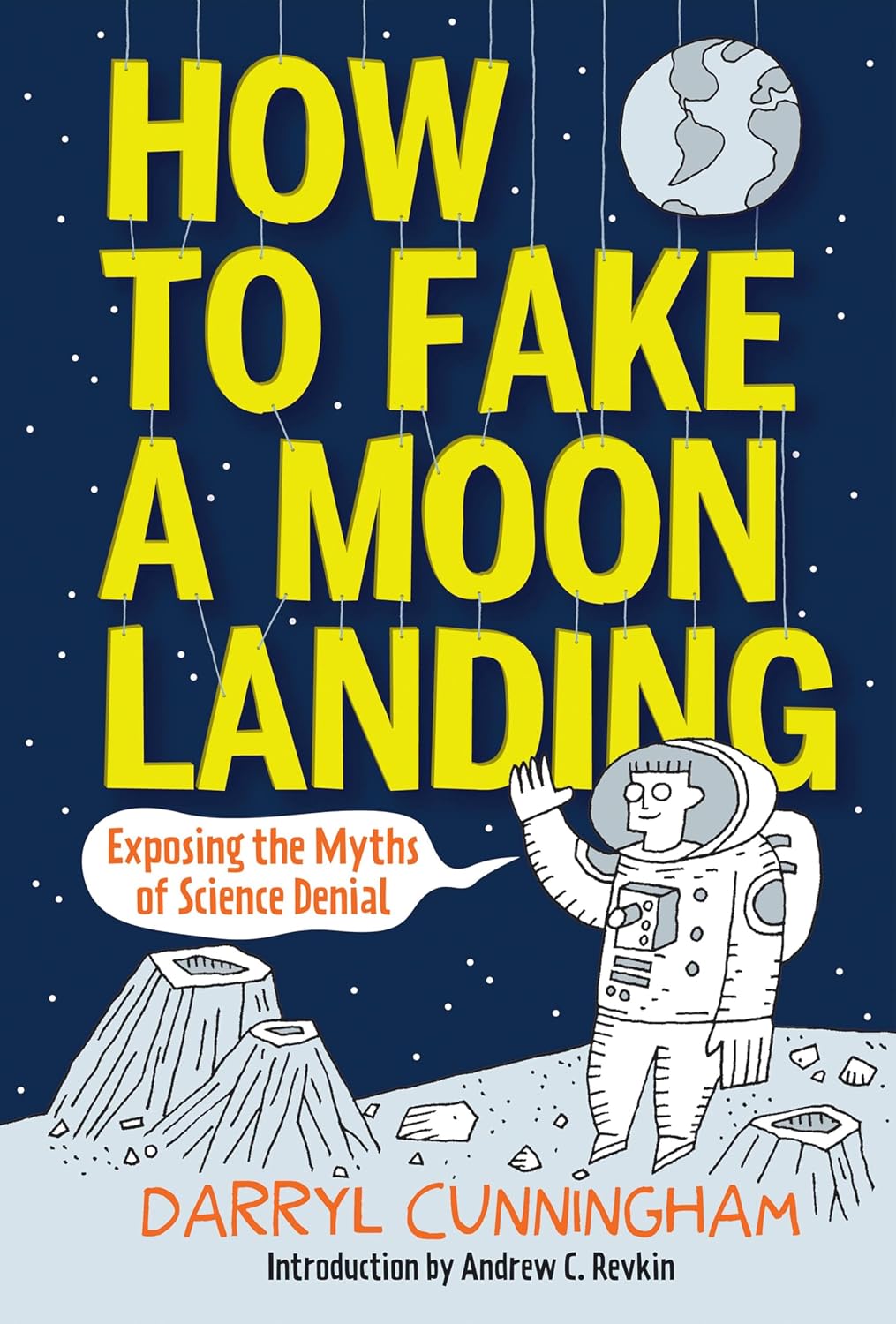 How to Fake a Moon Landing: Exposing the Myths of Science Denial