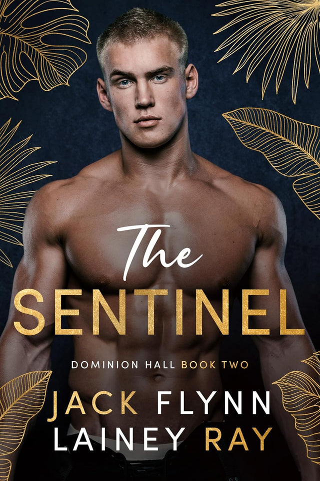 The Sentinel: A Billionaire Military Romance (Dominion Hall Book 2)