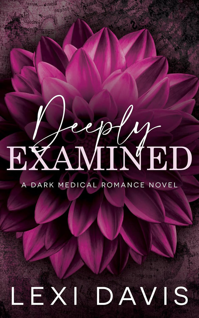 Deeply Examined: A Dark Medical Romance