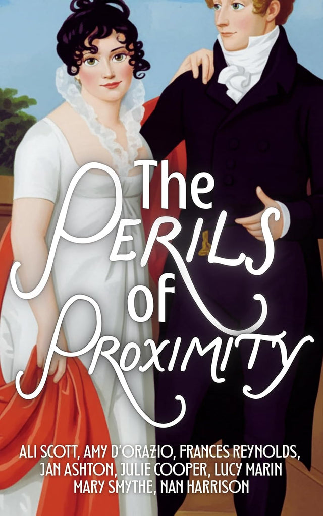 The Perils of Proximity: An Anthology of Pride and Prejudice Variations