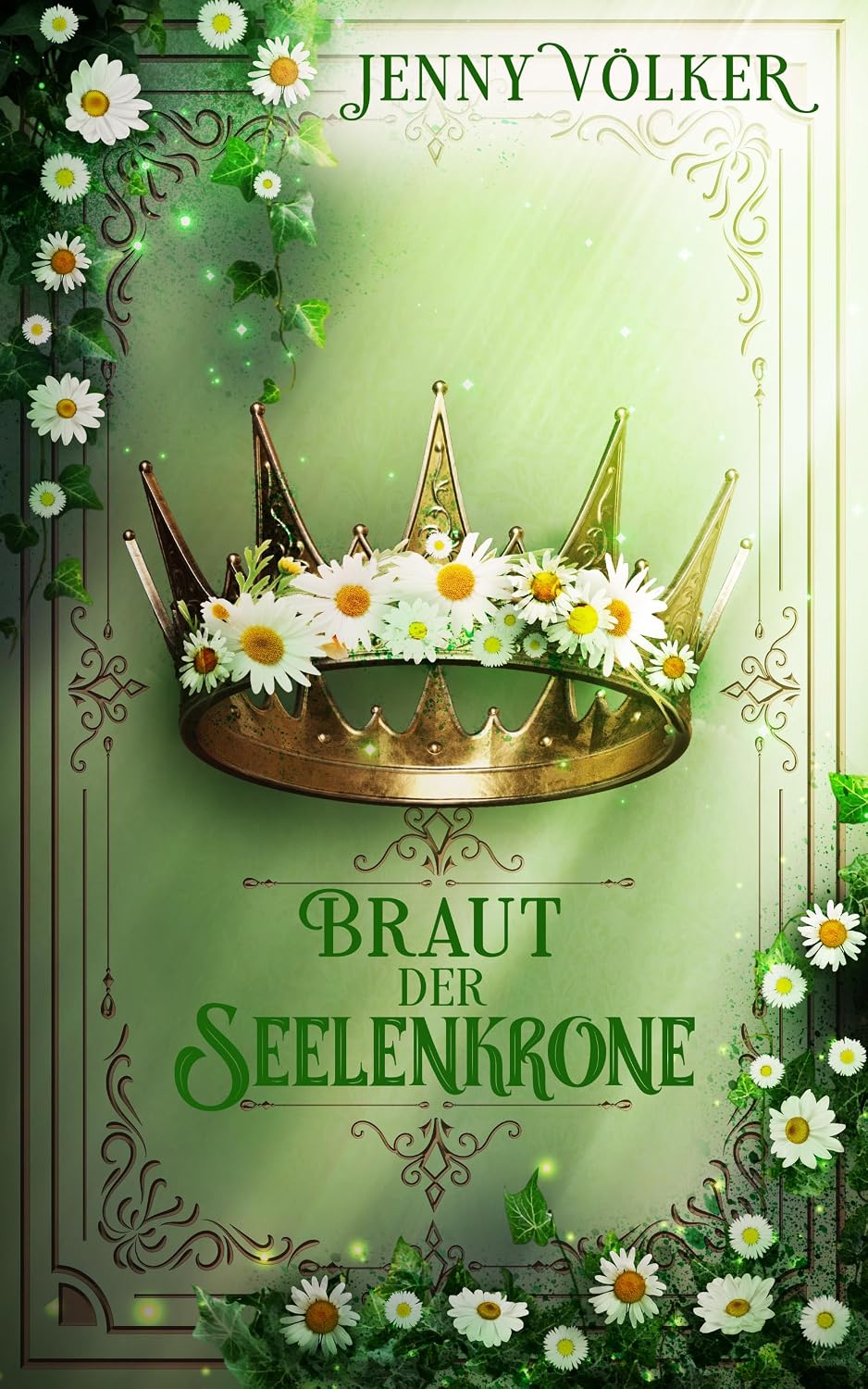Braut der Seelenkrone: Band 6 (Kronen-Zauber-Saga)