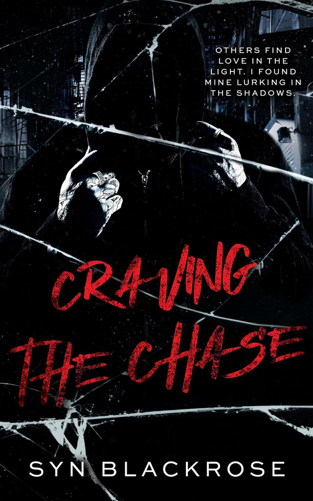 CRAVING THE CHASE: A Dark MM Stalker Romance (Noah & Chase Book 1)