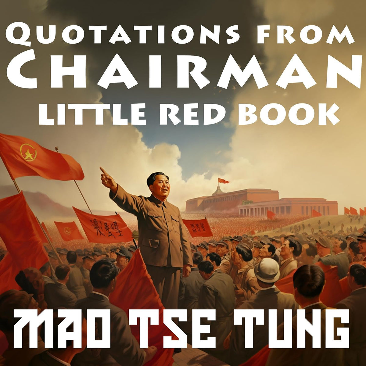 Quotations from Chairman Mao Tse-Tung: The Little Red Book