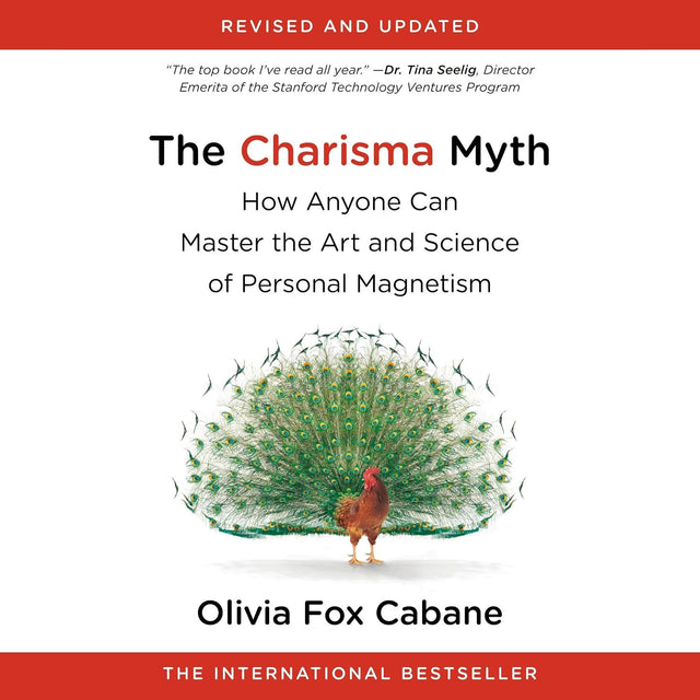 The Charisma Myth: How Anyone Can Master the Art and Science of Personal Magnetism