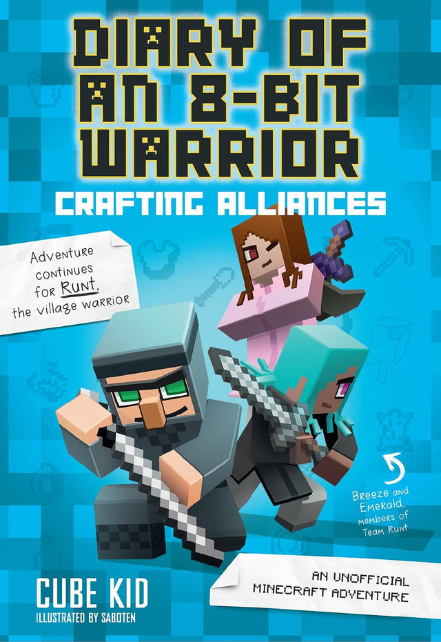 Diary of an 8-Bit Warrior: Crafting Alliances: An Unofficial Minecraft Adventure (Volume 3)