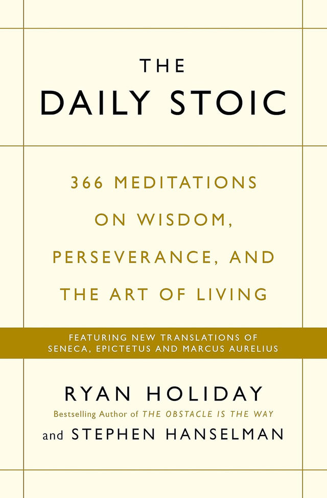 The Daily Stoic: THE PHENOMENAL WORLDWIDE BESTSELLER: 3 MILLION COPIES SOLD