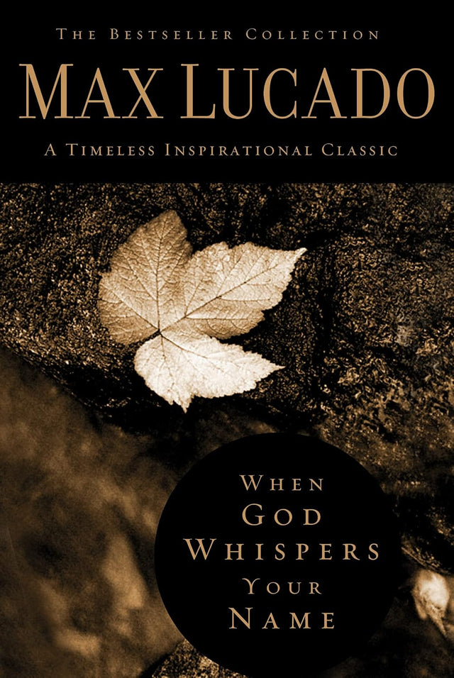 When God Whispers Your Name: Discover the Path to Hope in Knowing that God Cares for You (The Bestseller Collection)