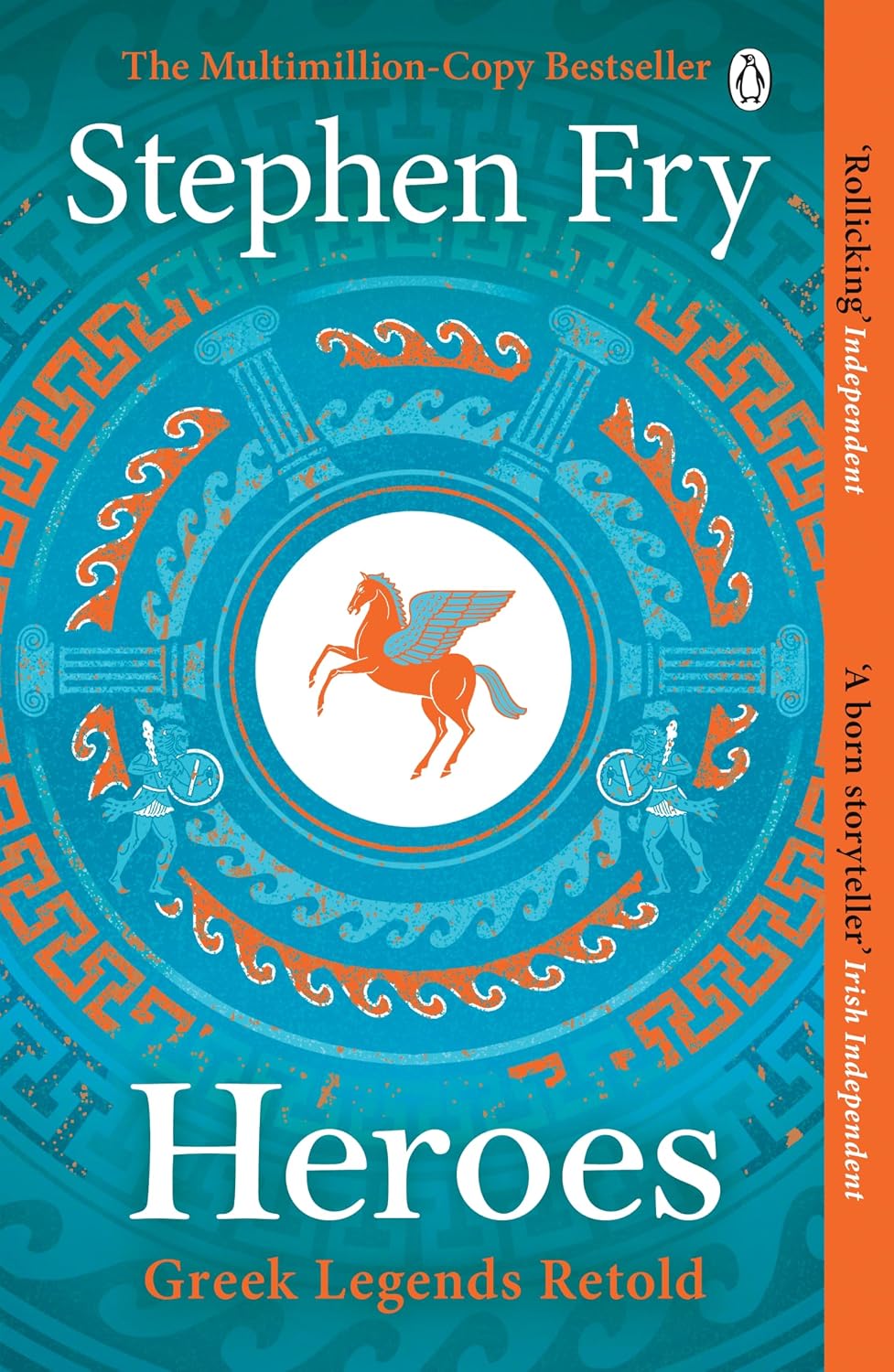 Heroes: Meet the warriors, adventurers and heroines that came before Odysseus (Stephen Fry’s Greek Myths Book 2)
