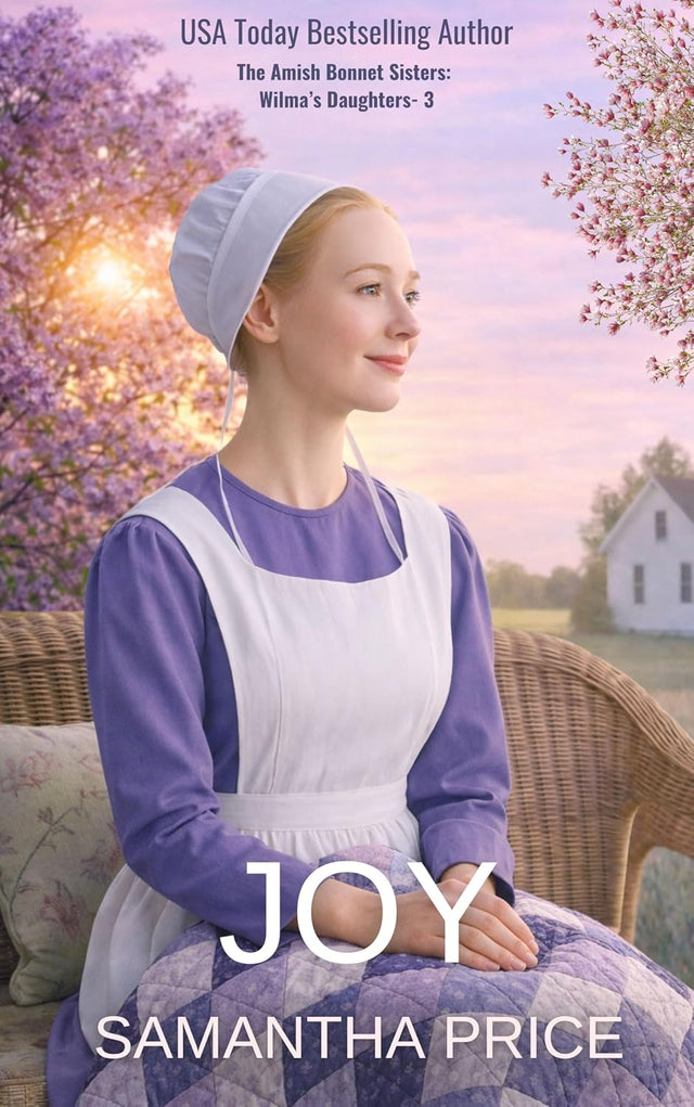 Joy: A multi-generational Amish family novella (The Amish Bonnet Sisters: Wilma's Daughters Book 3)