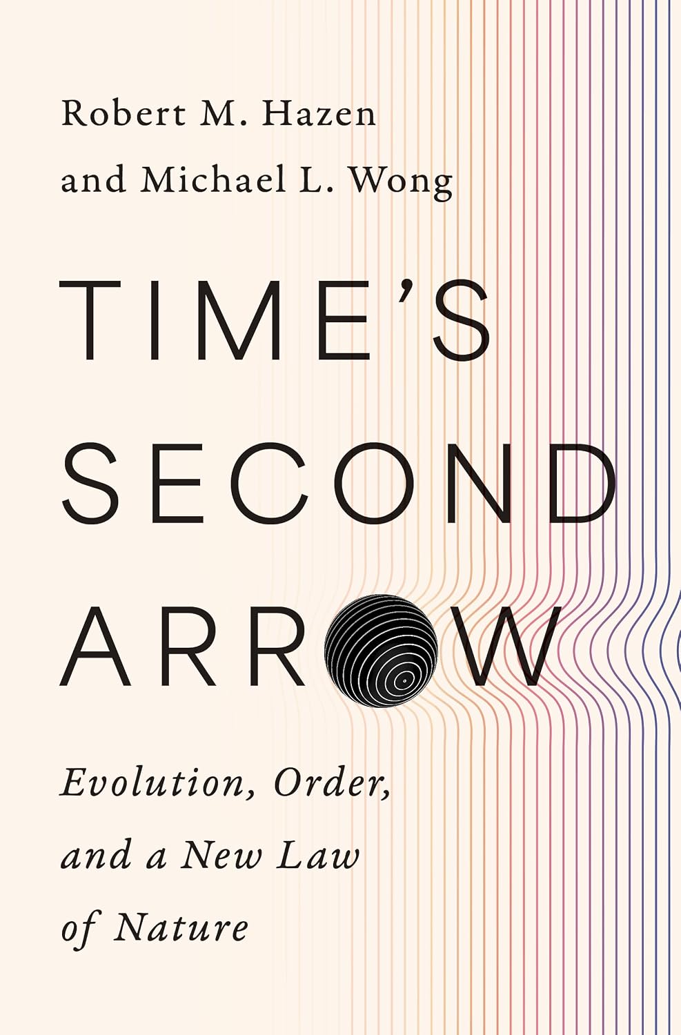Time's Second Arrow: Evolution, Order, and a New Law of Nature