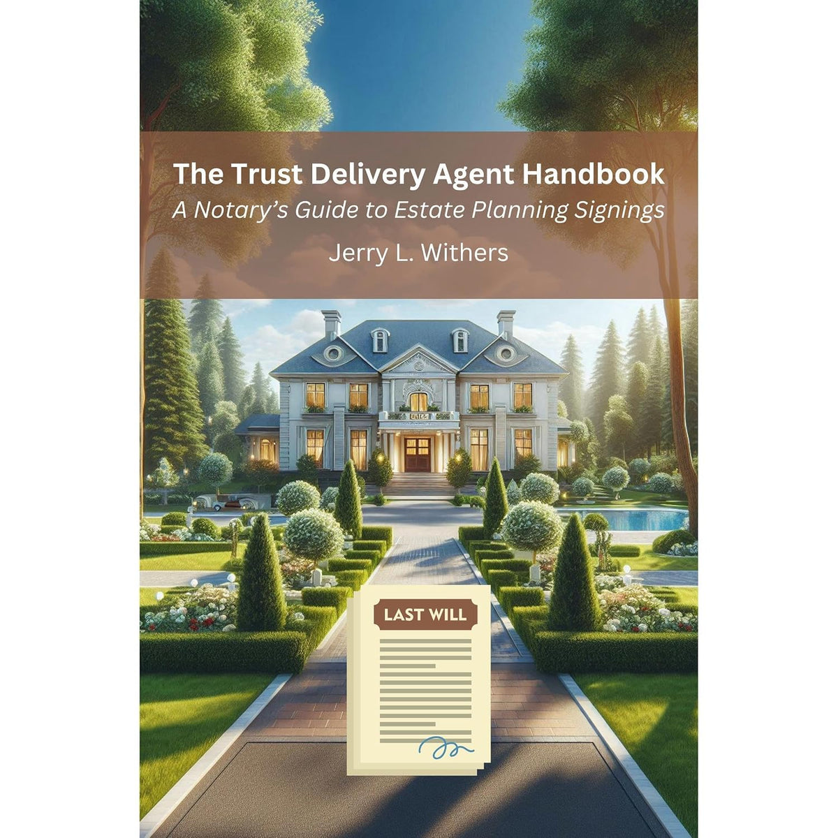 The Trust Delivery Agent Handbook: A Notary’s Guide to Estate Planning Signings