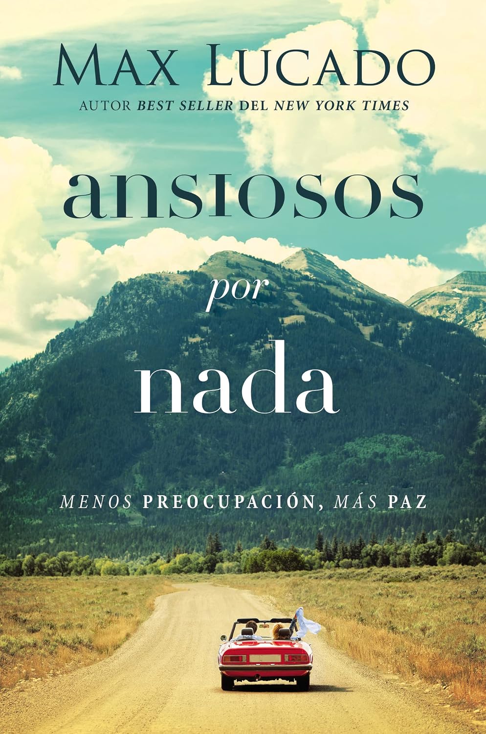 Ansiosos por nada: Menos preocupación, más paz (Spanish Edition)