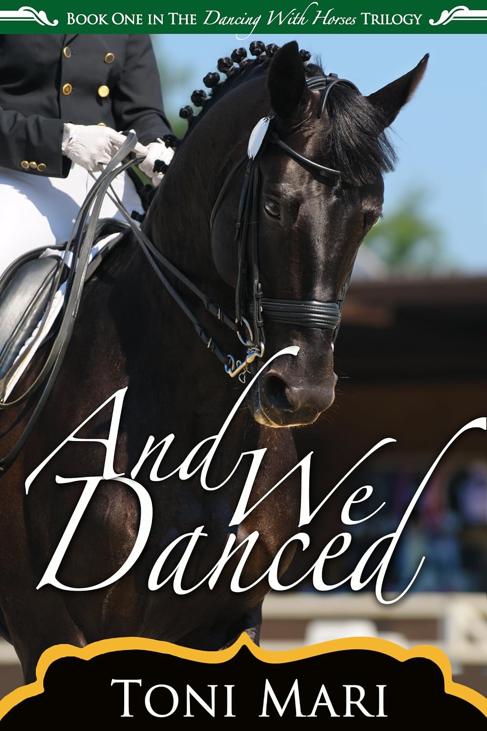 And We Danced (Dancing With Horses Book 1)