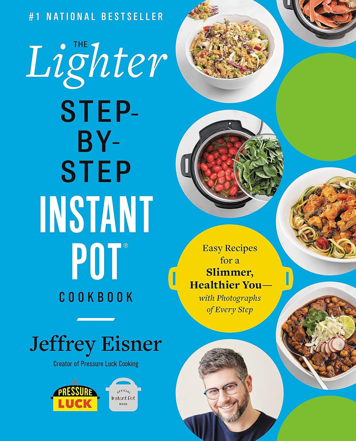 The Lighter Step-By-Step Instant Pot Cookbook: Easy Recipes for a Slimmer, Healthier You—With Photographs of Every Step (Step-by-Step Instant Pot Cookbooks)