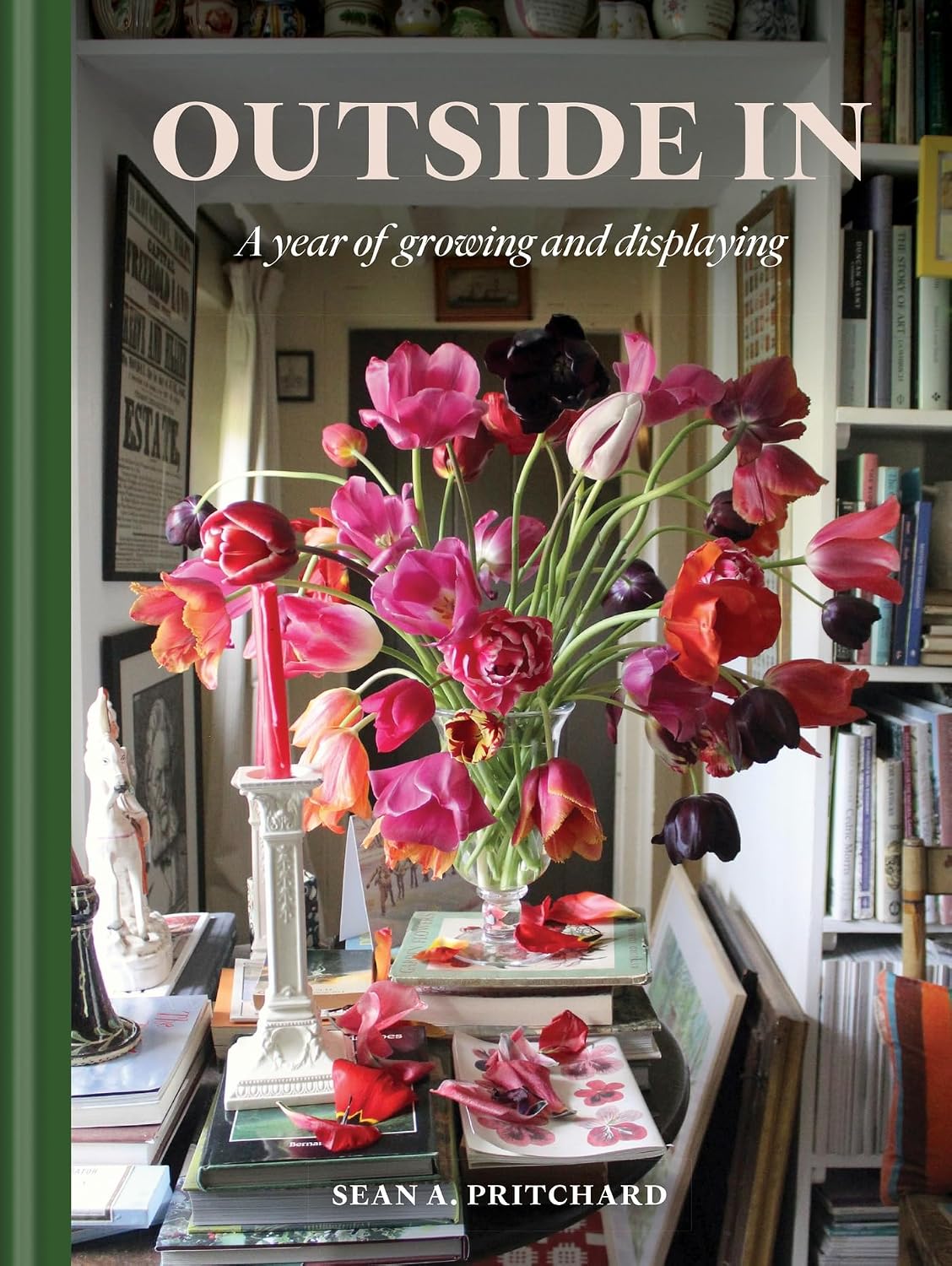 Outside In: A Year of Growing & Displaying