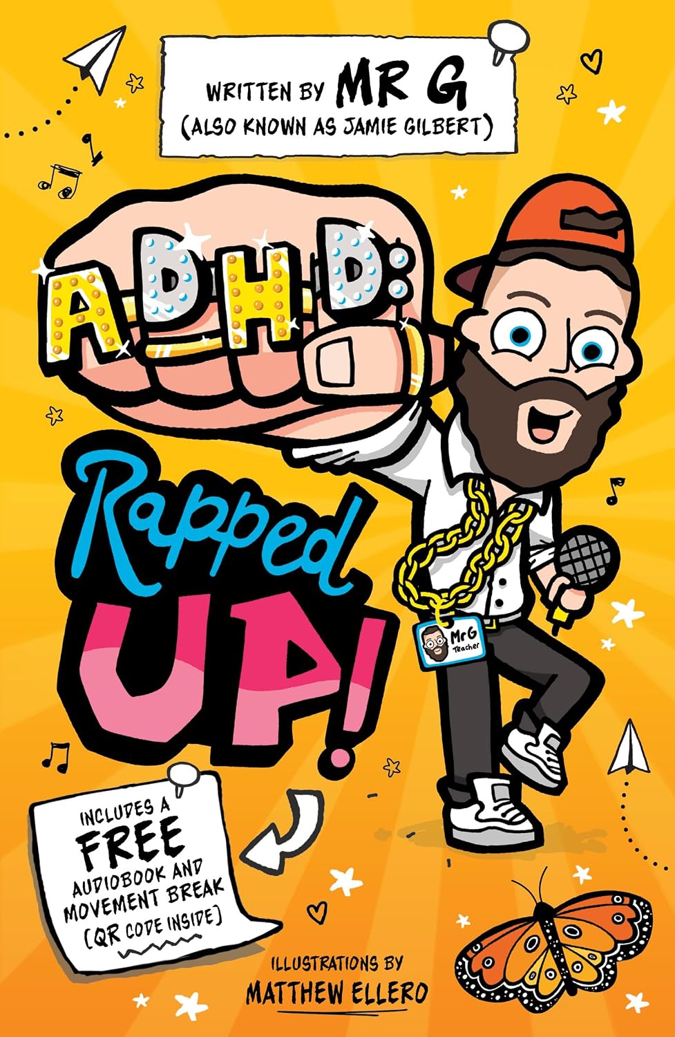 ADHD Rapped Up! - By TikTok sensation Jamie 'Mr G' Gilbert - The Sunday Times Bestseller - Packed with Raps, Tips, Movement Breaks, and Cool illustrations for Kids (ADHD - 3 Book Series)