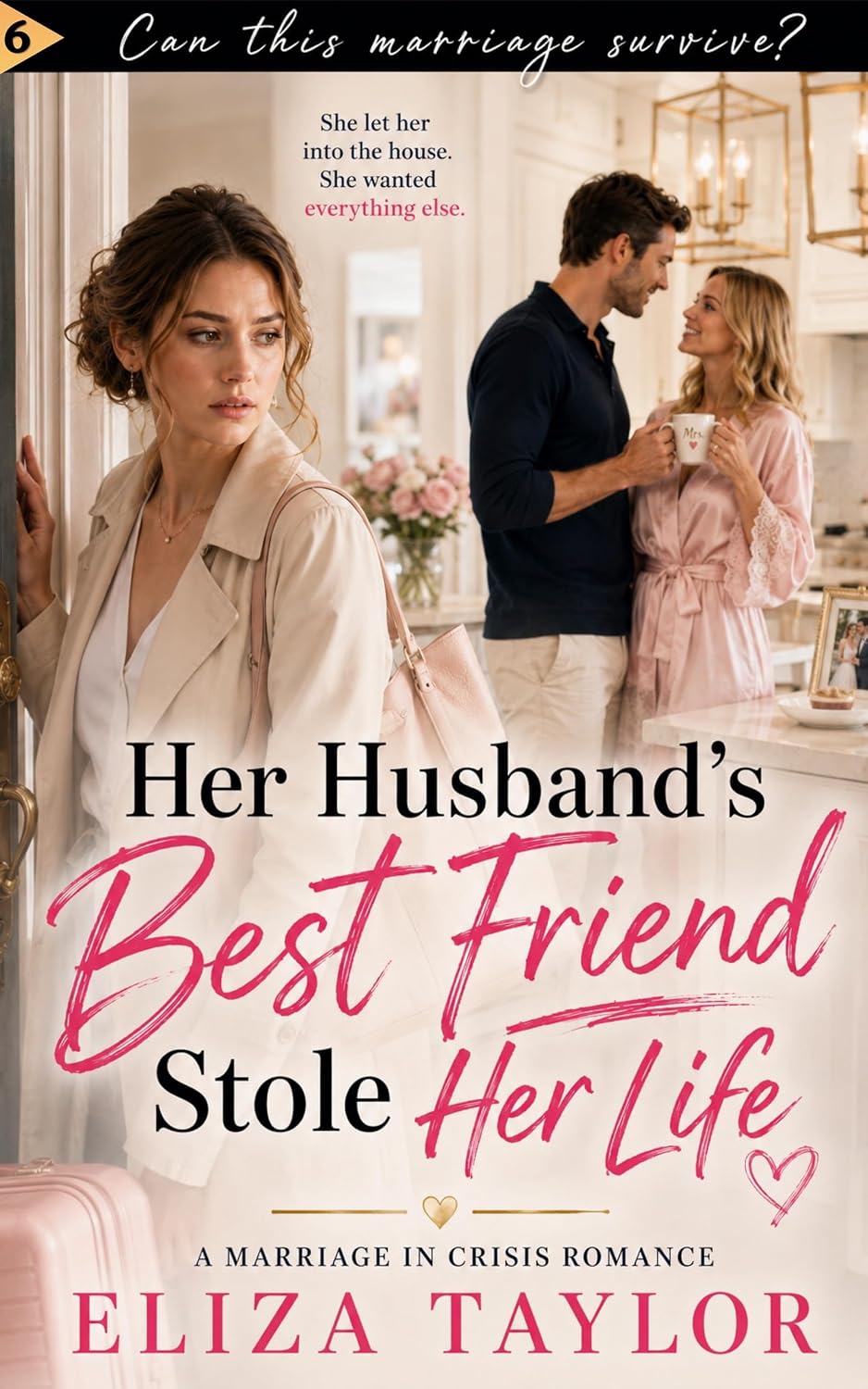 Her Husband's Best Friend Stole Her LIfe: A Marriage in Crisis Romance (Can this Marriage Survive)