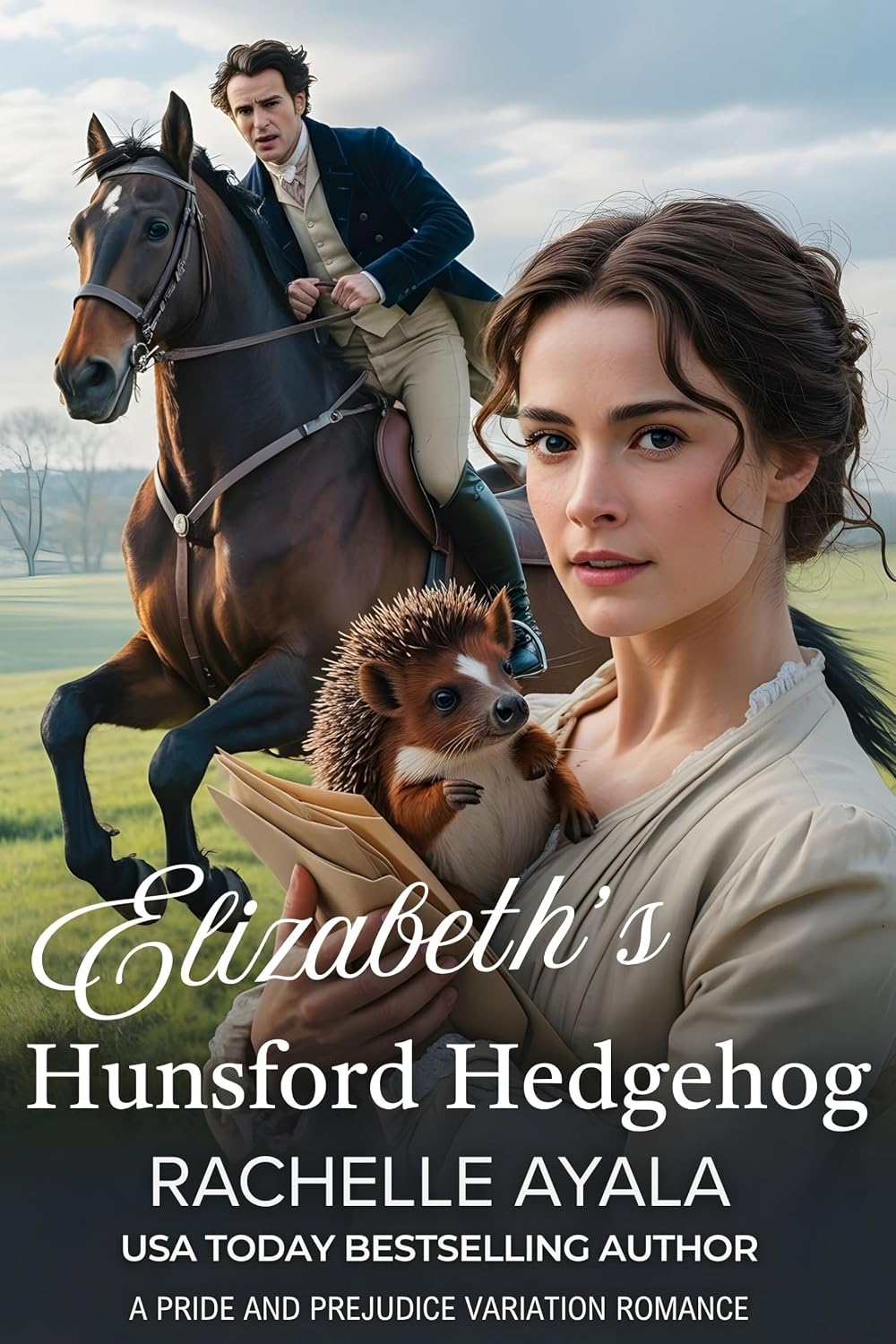 Elizabeth’s Hunsford Hedgehog: A Pride and Prejudice Variation Romance (Darcy and Elizabeth Forever: Pride and Prejudice Variations)