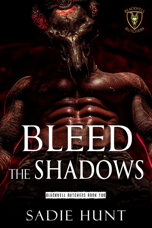 Bleed the Shadows : A Dark Why Choose Romance (Blackwell Butchers Book 2)