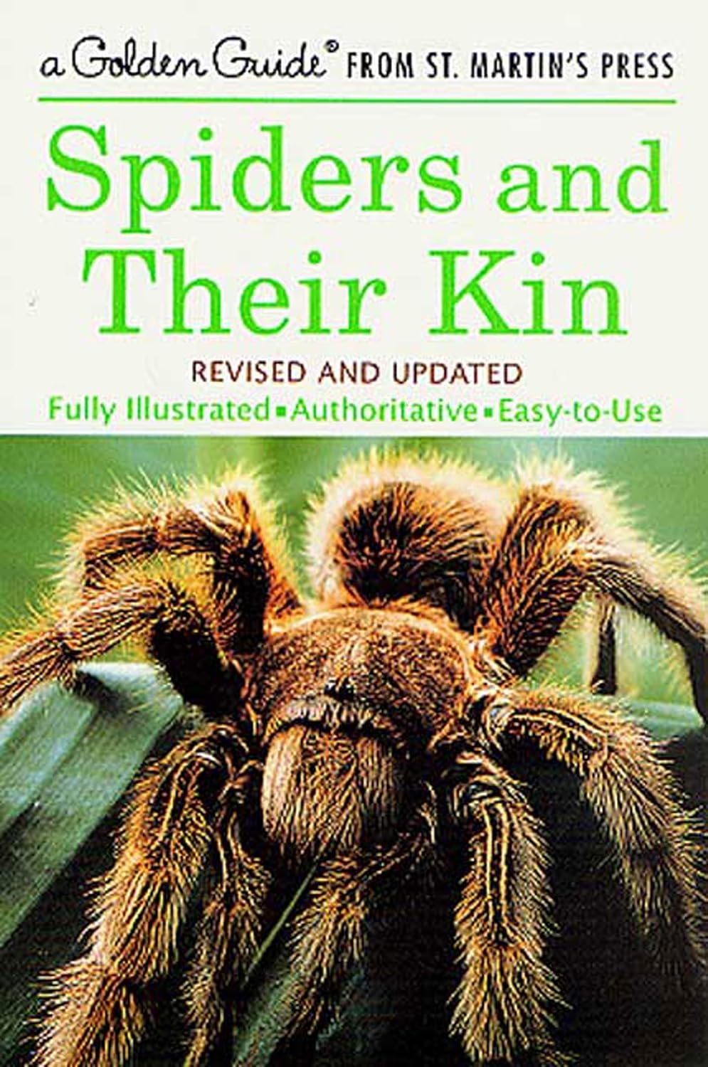 Spiders and Their Kin: A Fully Illustrated, Authoritative and Easy-to-Use Guide (A Golden Guide from St. Martin's Press)