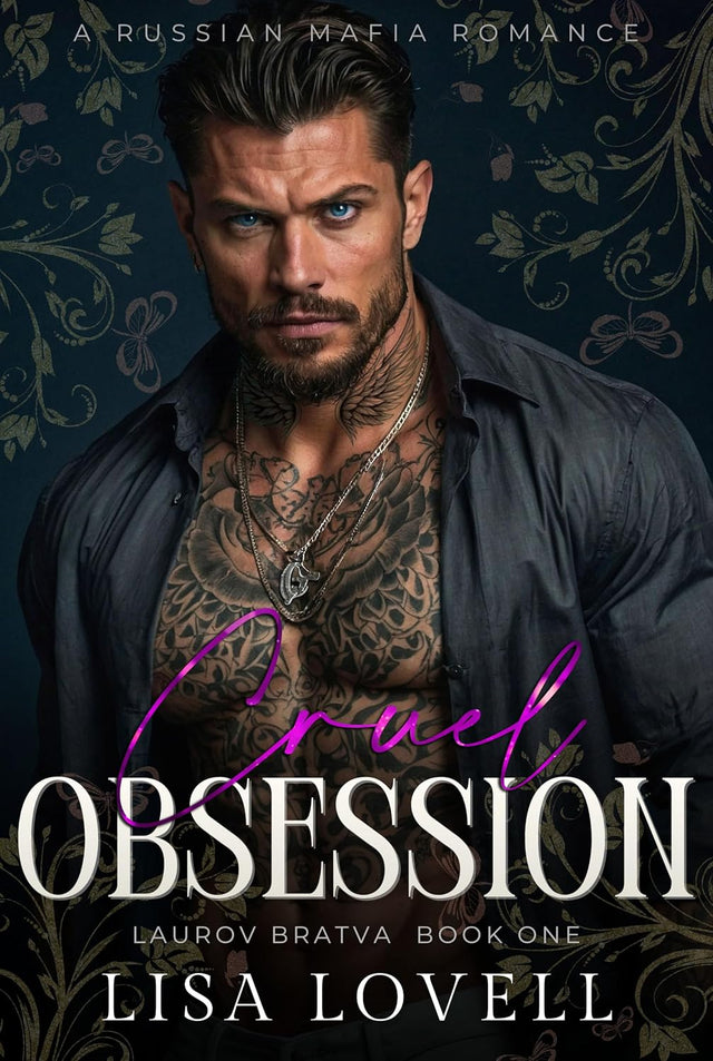Cruel Obsession: A Russian Mafia Romance (Laurov Bratva Book 1)