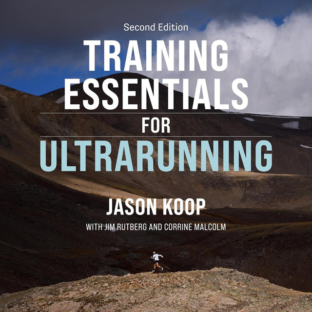 Training Essentials for Ultrarunning: Second Edition