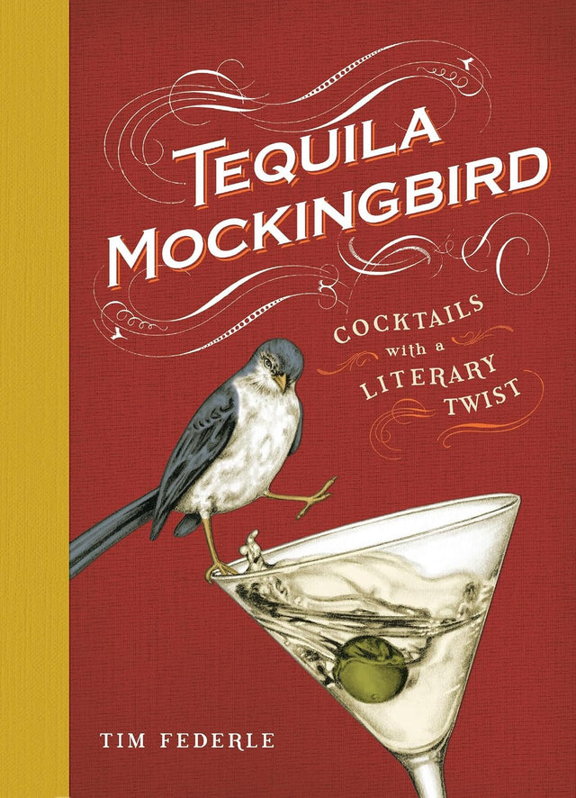 Tequila Mockingbird: Cocktails with a Literary Twist