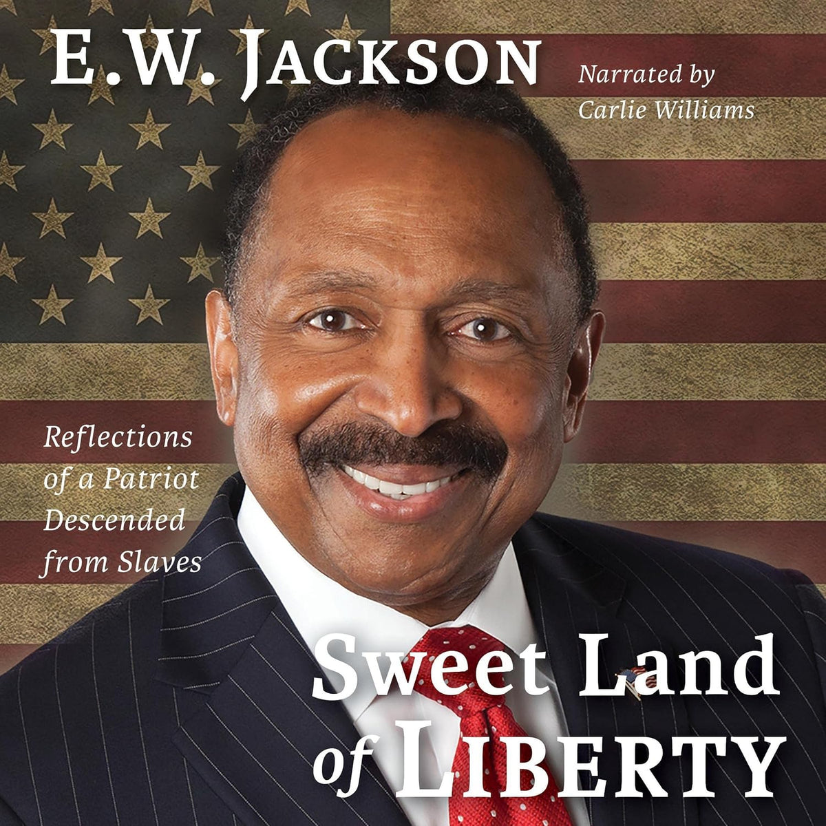 Sweet Land of Liberty: Reflections of a Patriot Descended from Slaves