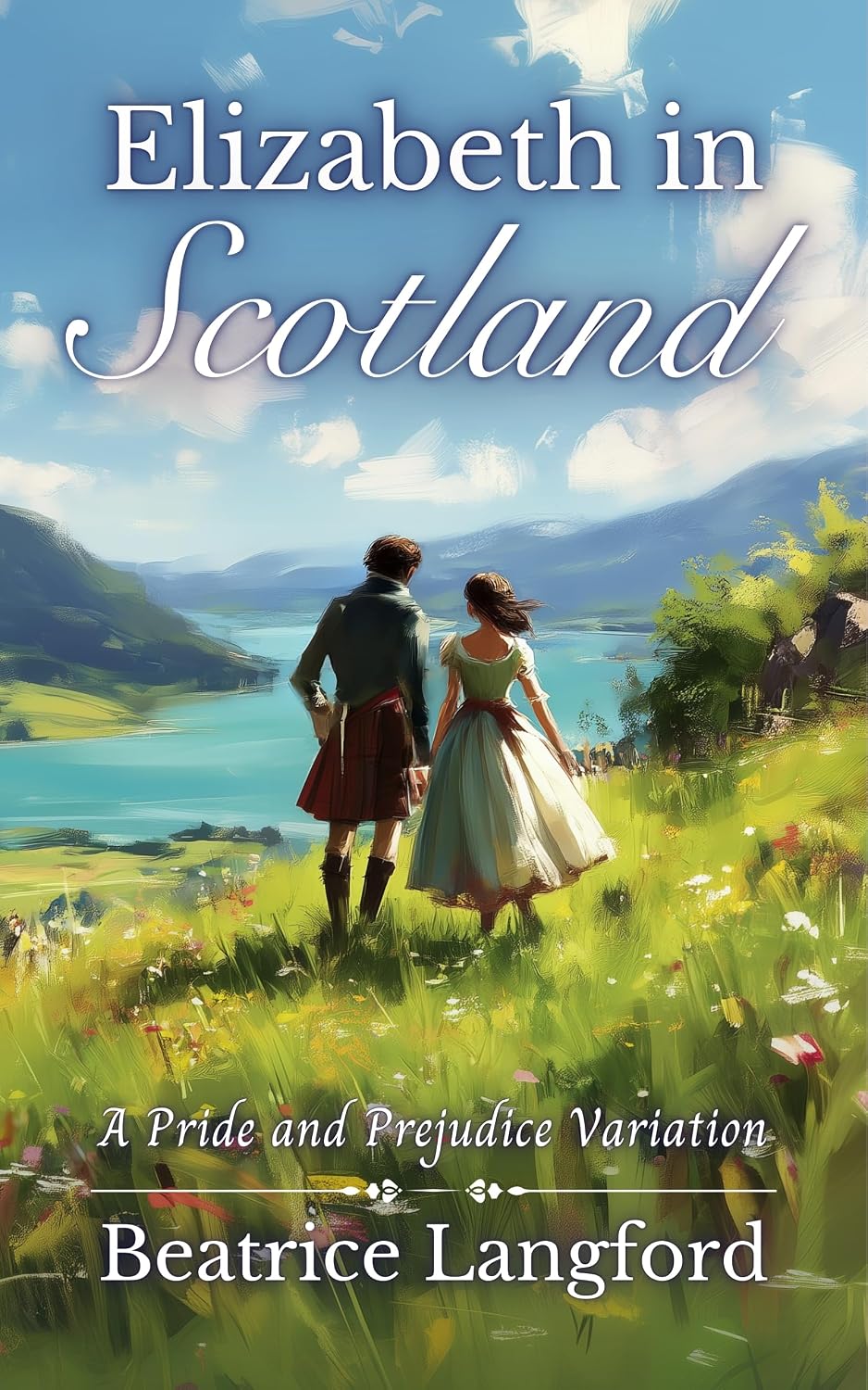 Elizabeth in Scotland: A Pride and Prejudice Variation (Elizabeth and Darcy Abroad)
