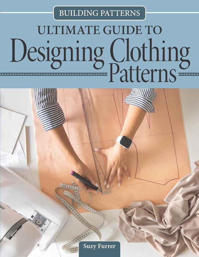 Building Patterns: Ultimate Guide to Designing Patterns for Clothing (Landauer) Garment Design and Essential Tips and Techniques - Master Pattern Making from Slopers to Construction