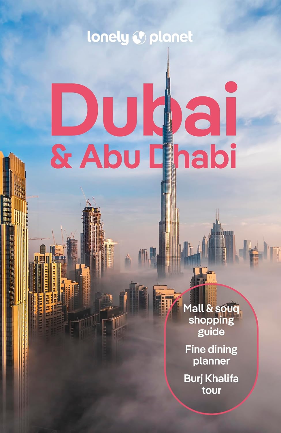 Lonely Planet Dubai & Abu Dhabi: Plan the Trip of a Lifetime | Detailed Itineraries & Maps | Insider Tips | Covers Deira, Downtown Dubai, Jumeirah and more (Travel Guide)
