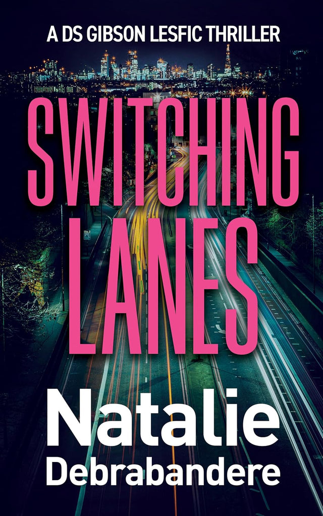 Switching Lanes: A DS Gibson Lesfic Thriller (DS Gibson Series Book 1)