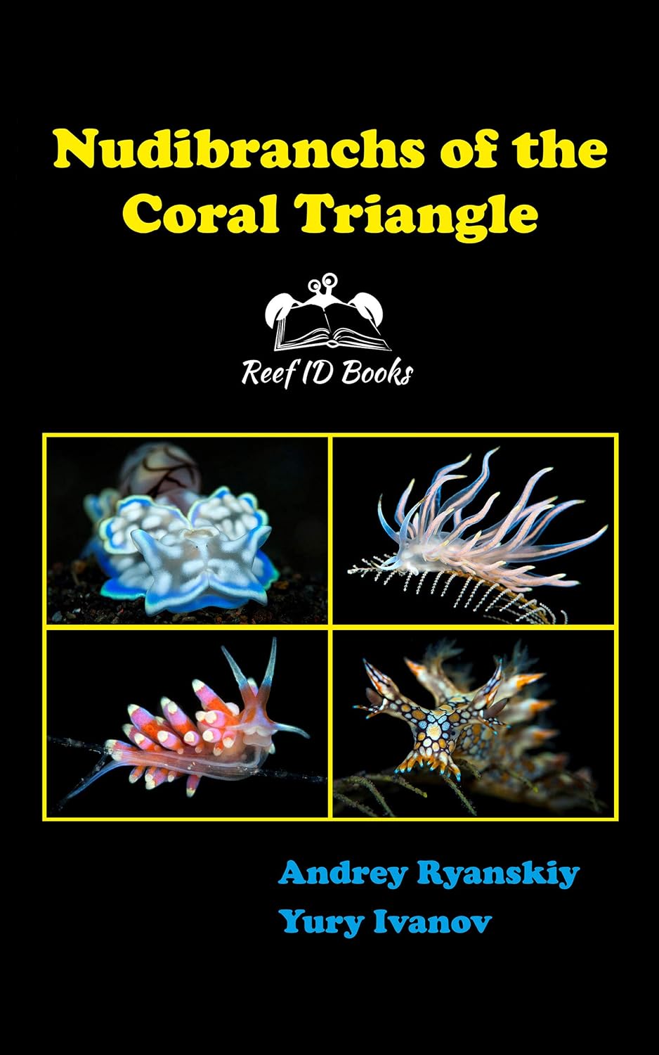 Nudibranchs of the Coral Triangle: Reef ID Books